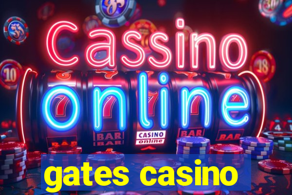 gates casino