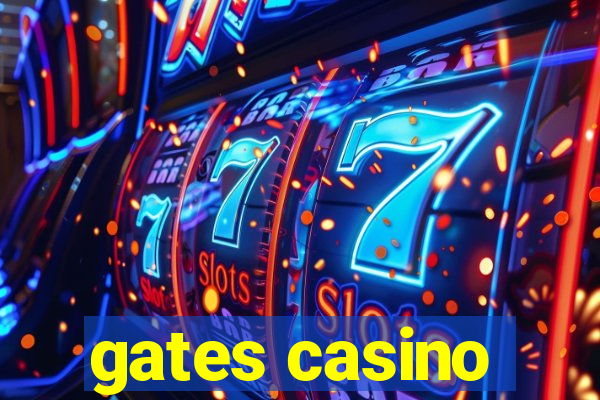 gates casino