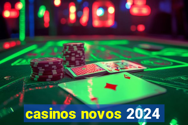 casinos novos 2024