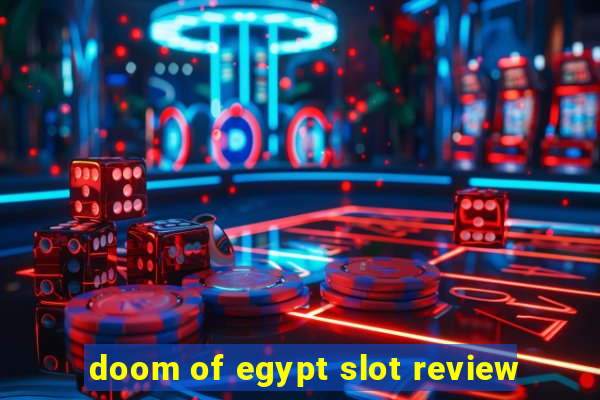 doom of egypt slot review