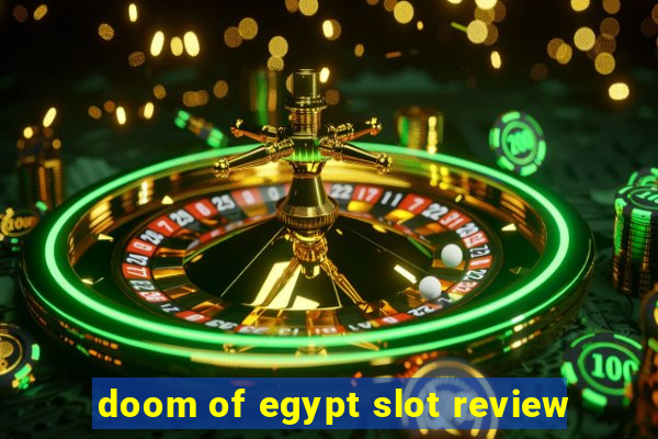 doom of egypt slot review