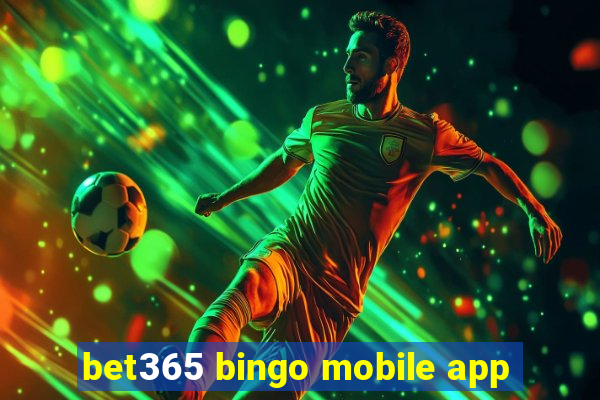 bet365 bingo mobile app