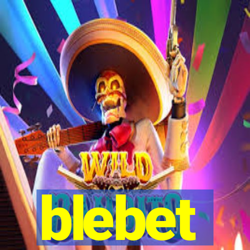 blebet