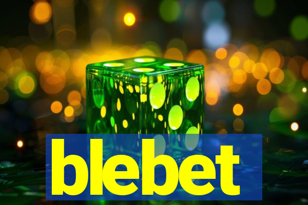 blebet