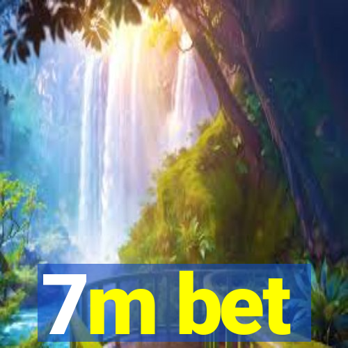 7m bet