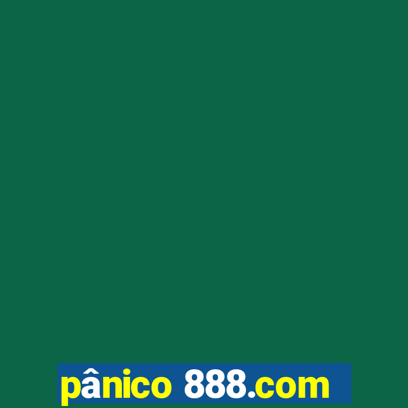 pânico 888.com