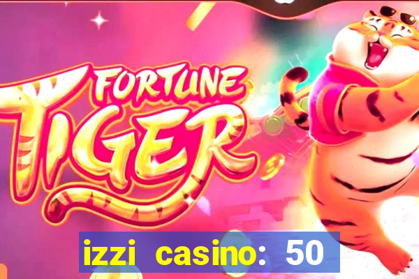 izzi casino: 50 free spins