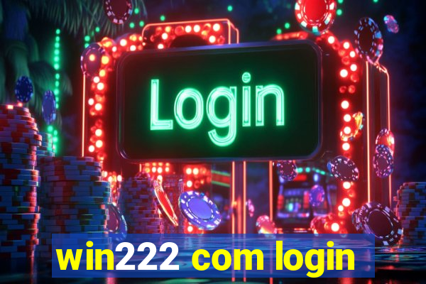 win222 com login