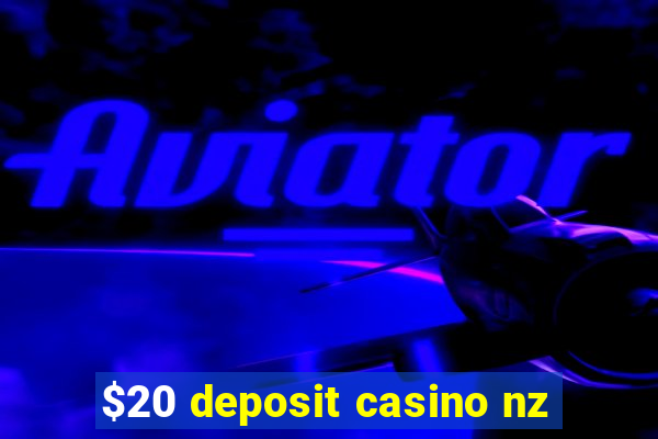 $20 deposit casino nz