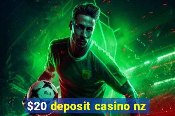 $20 deposit casino nz