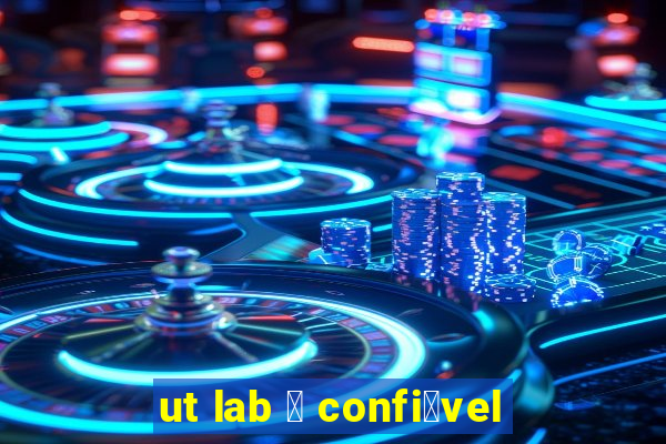 ut lab 茅 confi谩vel