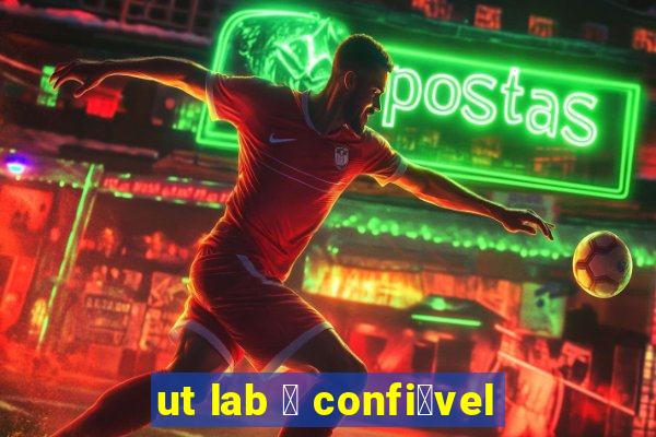 ut lab 茅 confi谩vel