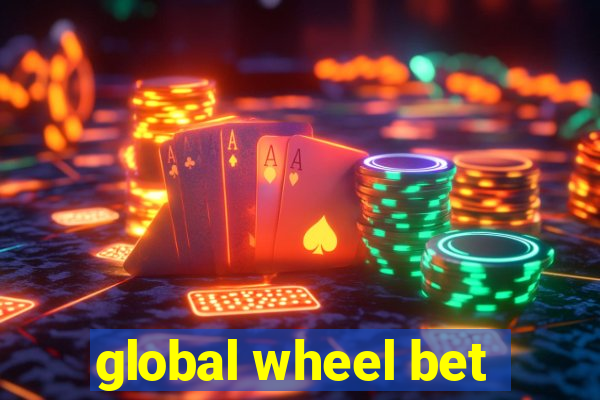 global wheel bet