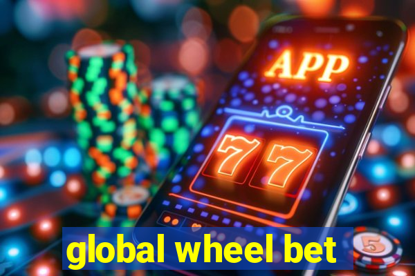 global wheel bet