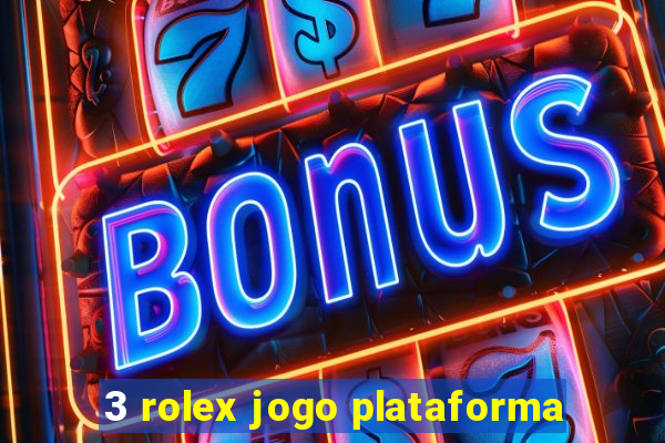 3 rolex jogo plataforma