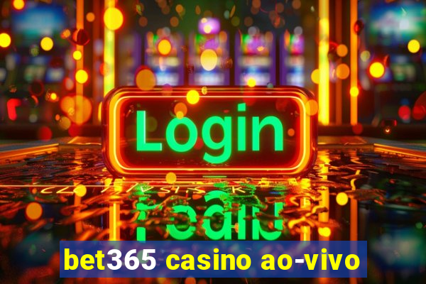 bet365 casino ao-vivo