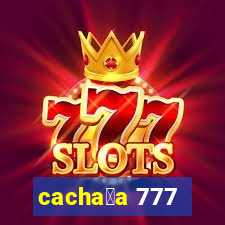 cacha莽a 777