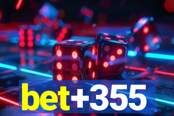 bet+355