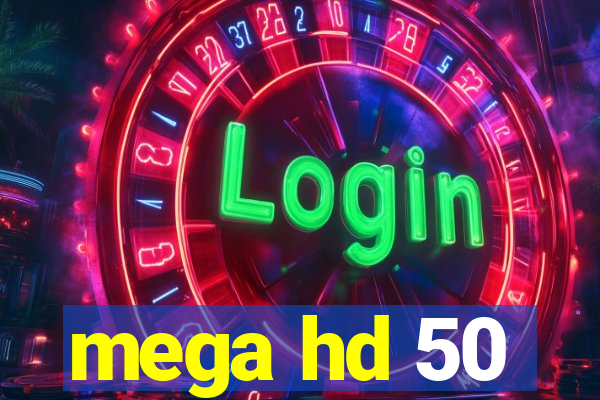 mega hd 50