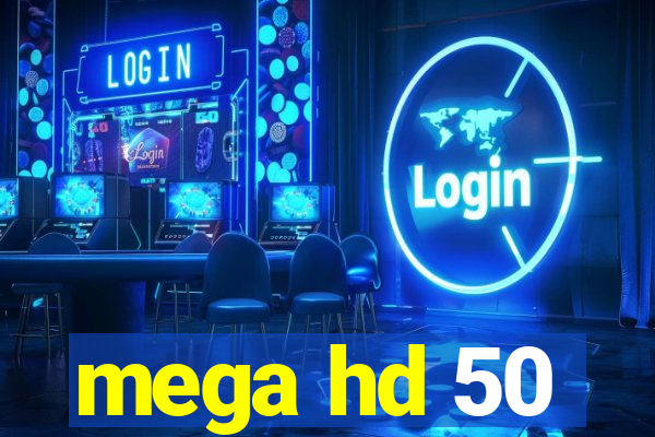 mega hd 50