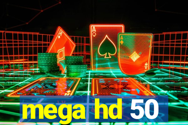 mega hd 50