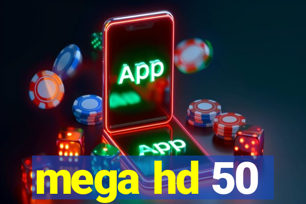 mega hd 50