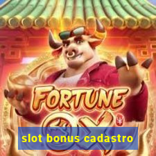 slot bonus cadastro