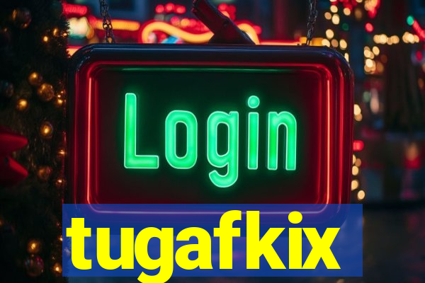 tugafkix