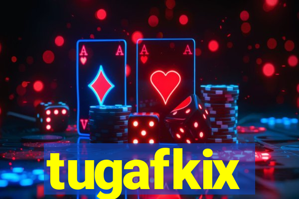 tugafkix