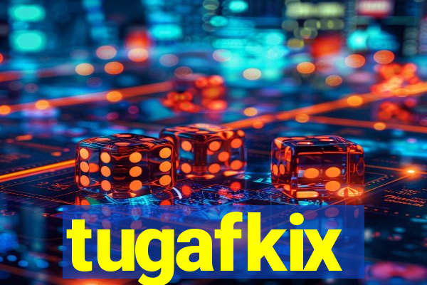 tugafkix