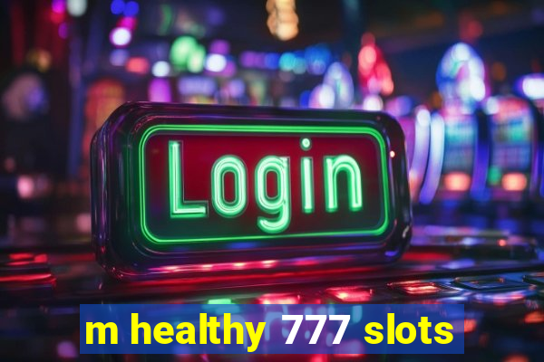 m healthy 777 slots