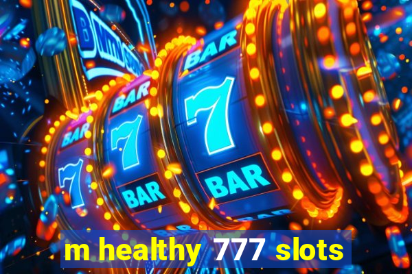 m healthy 777 slots