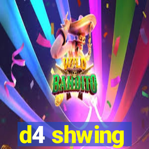 d4 shwing