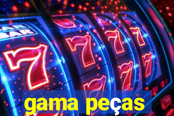 gama peças