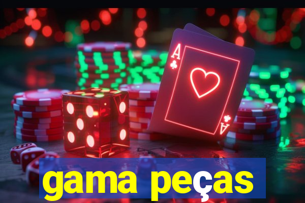 gama peças