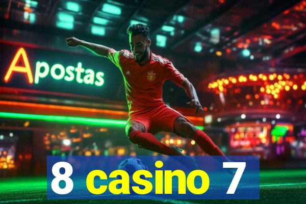 8 casino 7