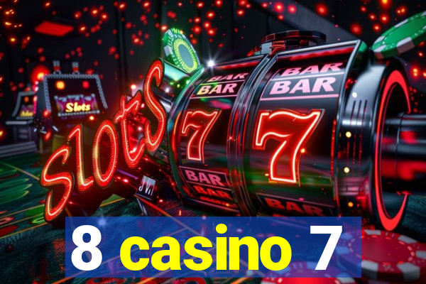 8 casino 7