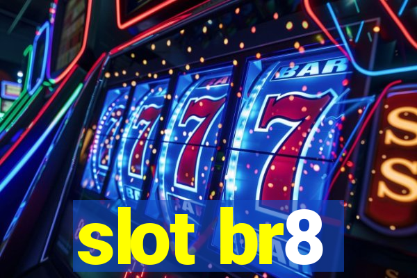 slot br8