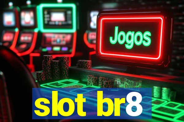 slot br8