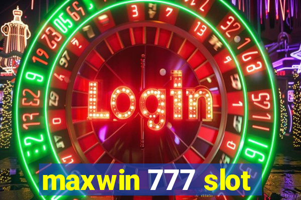 maxwin 777 slot