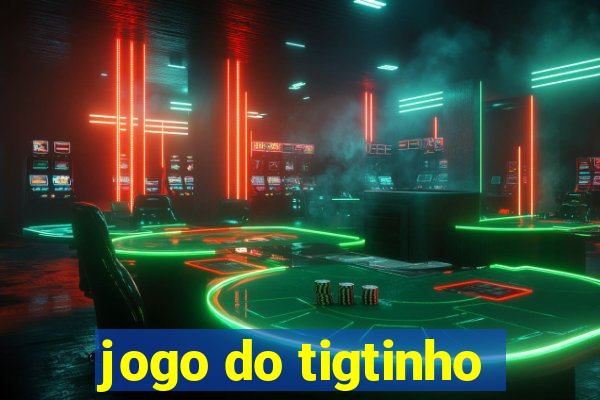 jogo do tigtinho