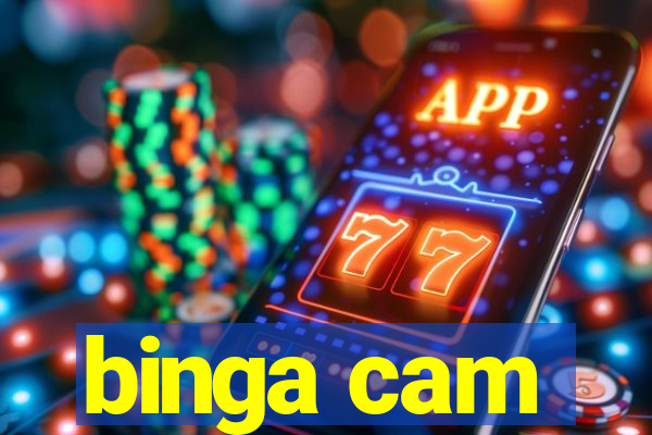 binga cam