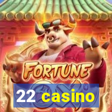 22 casino