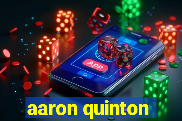 aaron quinton