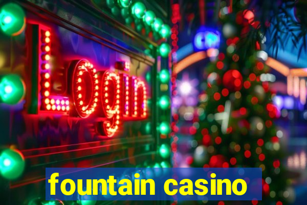 fountain casino