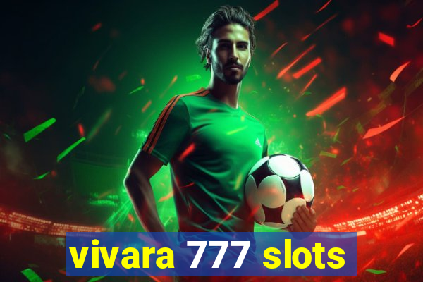 vivara 777 slots