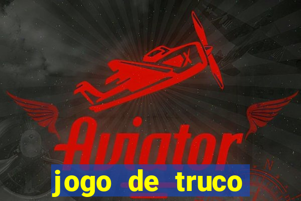 jogo de truco grátis 360