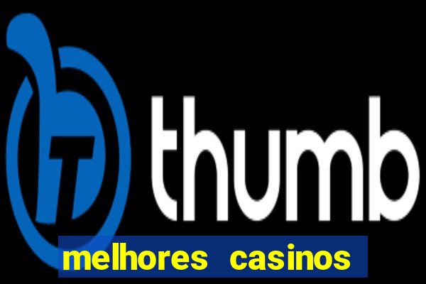 melhores casinos online para brasileiros