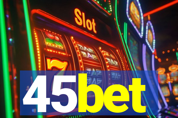 45bet