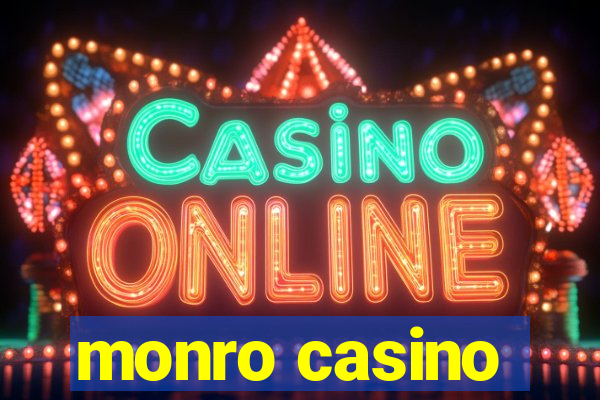 monro casino